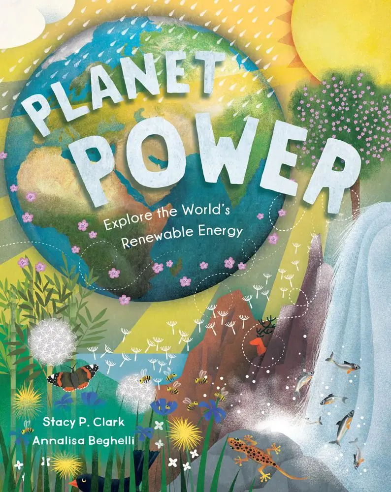 Cover: 9781646862795 | Planet Power | Explore the World's Renewable Energy | Stacy Clark