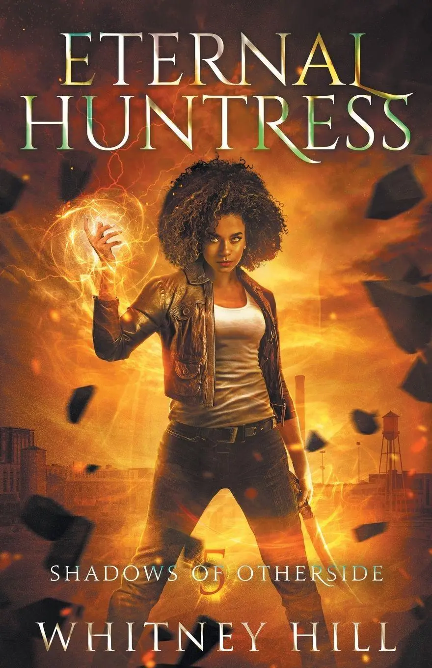 Cover: 9781734422795 | Eternal Huntress | Shadows of Otherside Book 5 | Whitney Hill | Buch