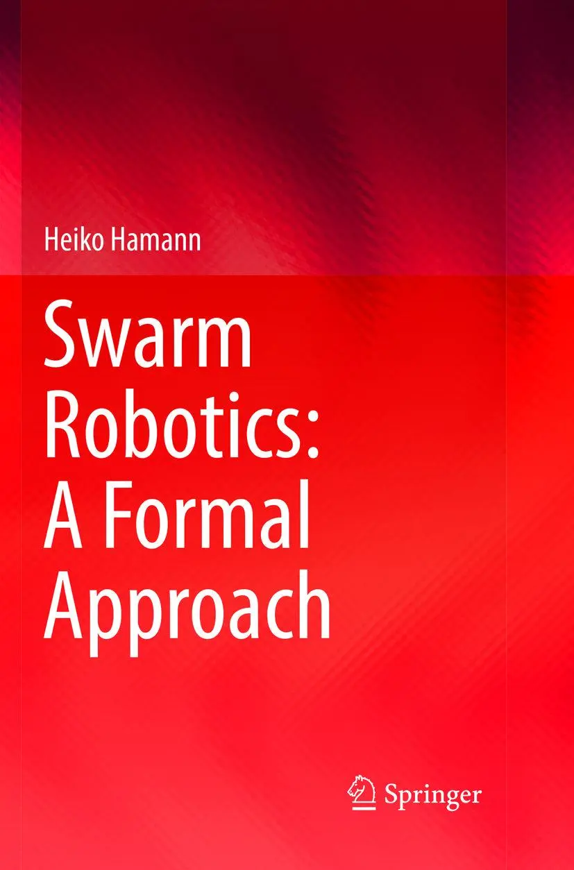 Cover: 9783319892795 | Swarm Robotics: A Formal Approach | Heiko Hamann | Taschenbuch | xi