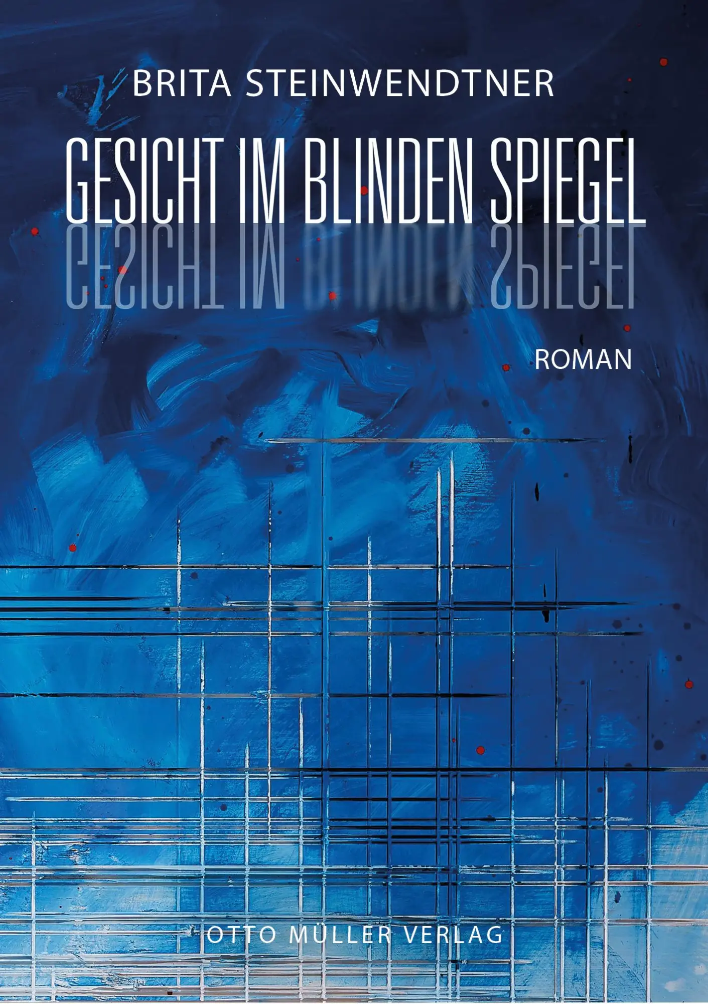 Cover: 9783701312795 | Gesicht im blinden Spiegel | Brita Steinwendtner | Buch | 380 S.