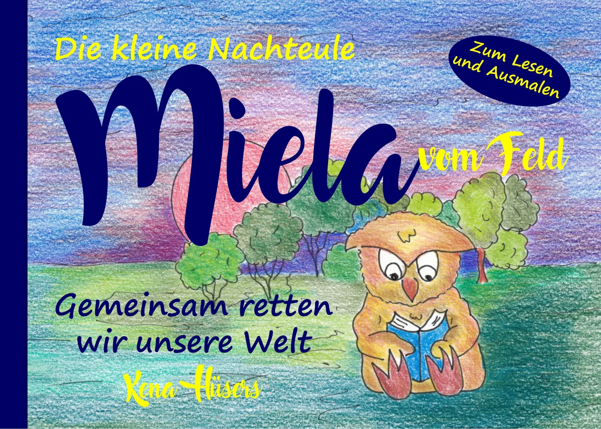 Cover: 9783732242795 | Die kleine Nachteule Miela vom Feld | Gemeinsam retten wir unsere Welt
