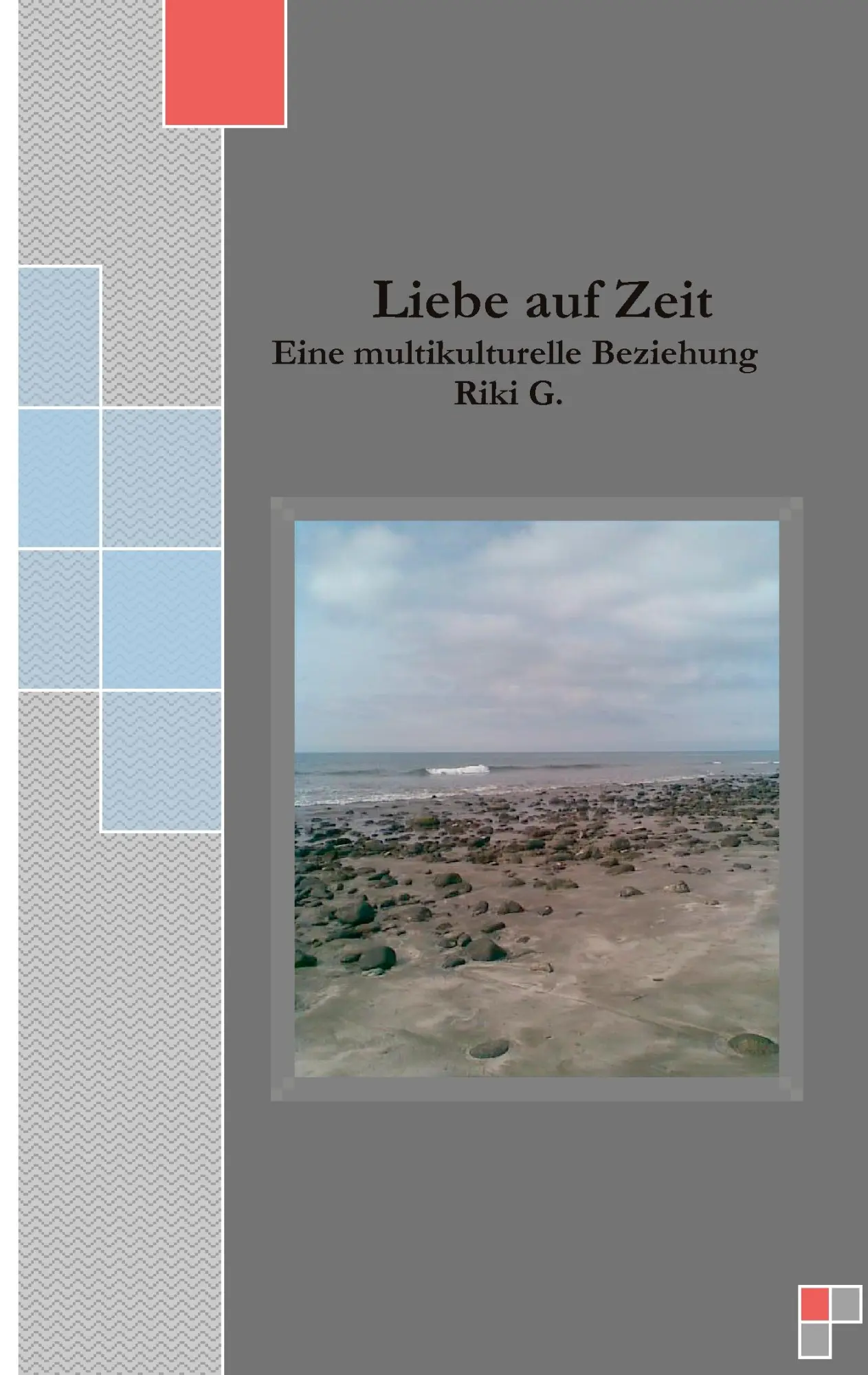 Liebe auf Zeit: Eine multikulturelle Liebe