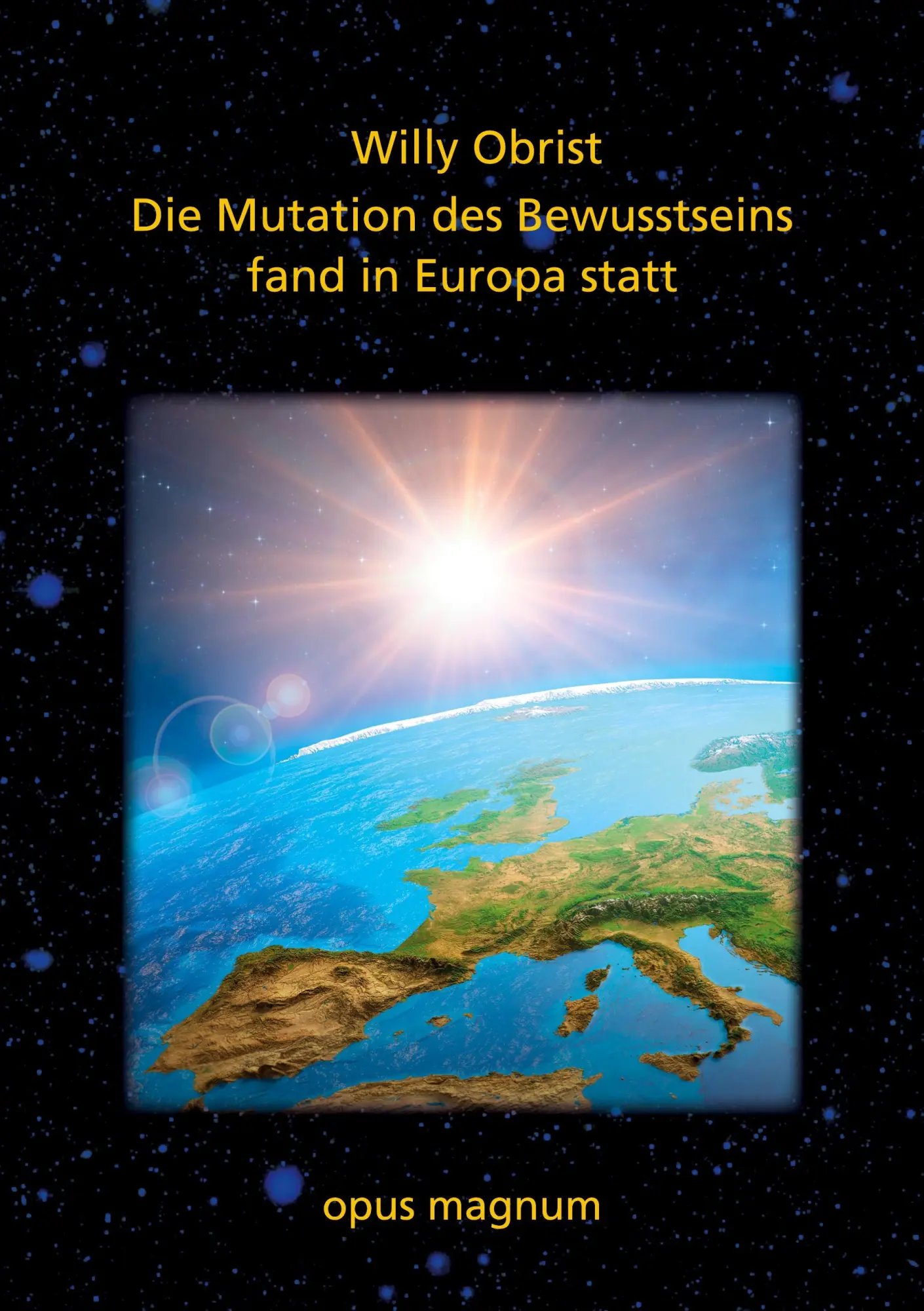 Cover: 9783939322795 | Die Mutation des Bewusstsseins fand in Europa statt | Willy Obrist
