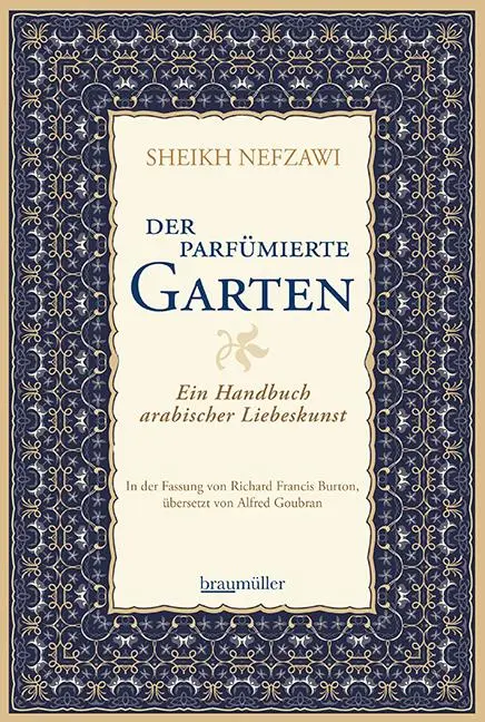 Cover: 9783992002795 | Der parfümierte Garten | Ein Handbuch arabischer Liebeskunst | Nefzawi