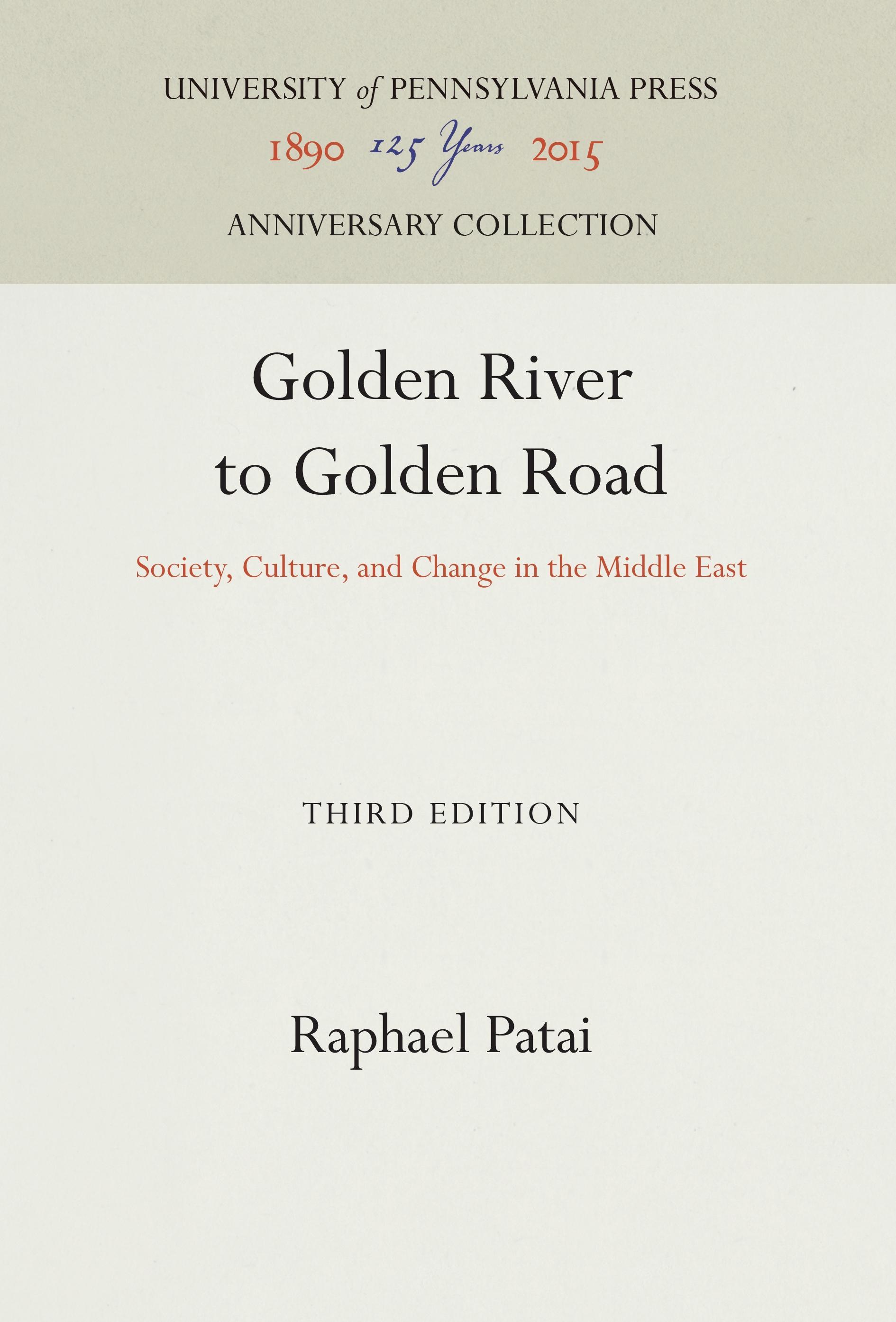 Golden River to Golden Road | Society, Culture, and Change in the Middle East | Raphael Patai | Buch | Englisch | UNIV PENN PR ANNIVERSARY COLLE | EAN 9780812272895 - Patai, Raphael