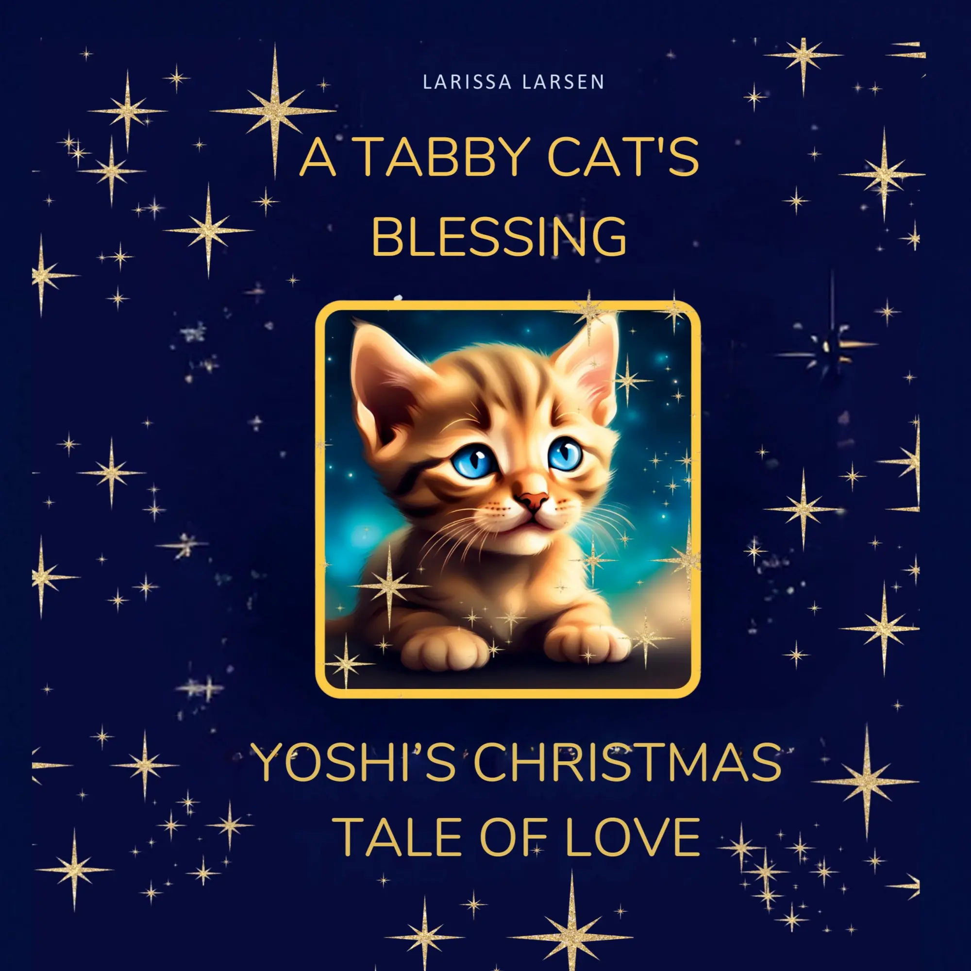 Cover: 9781088182895 | A Tabby Cat's Blessing | Yoshi's Christmas Tale Of Love | Larsen
