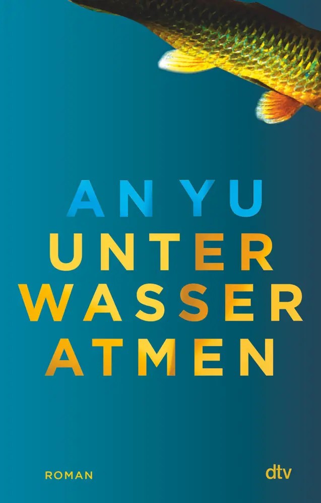 Cover: 9783423282895 | Unter Wasser atmen | Roman | An Yu | Buch | 224 S. | Deutsch | 2021