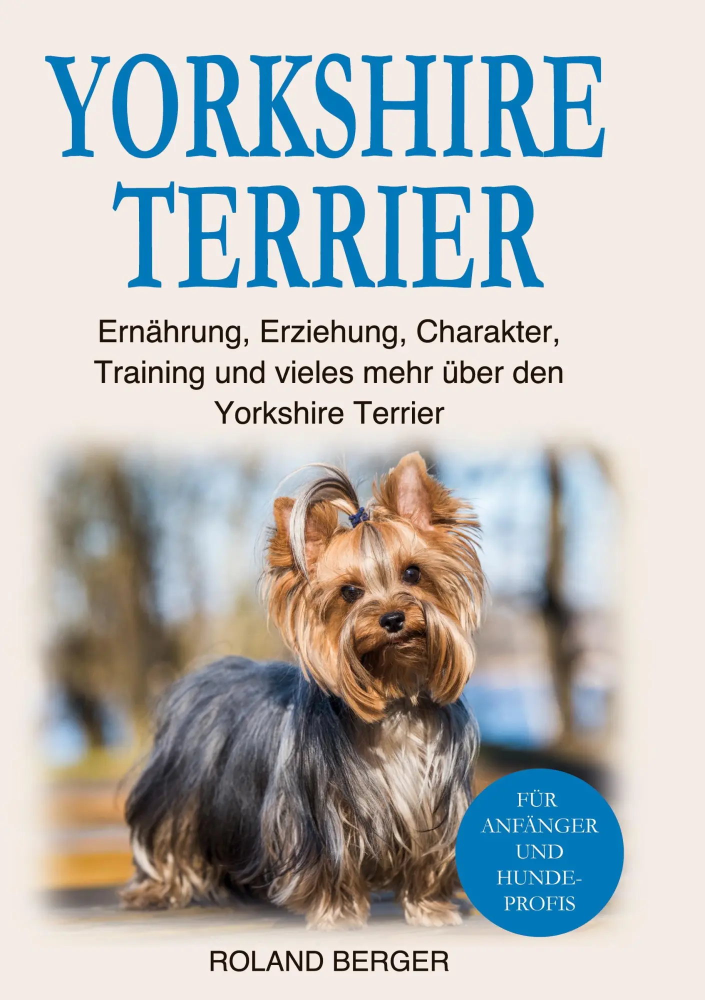 Cover: 9783732232895 | Yorkshire Terrier | Roland Berger | Buch | 192 S. | Deutsch | 2023