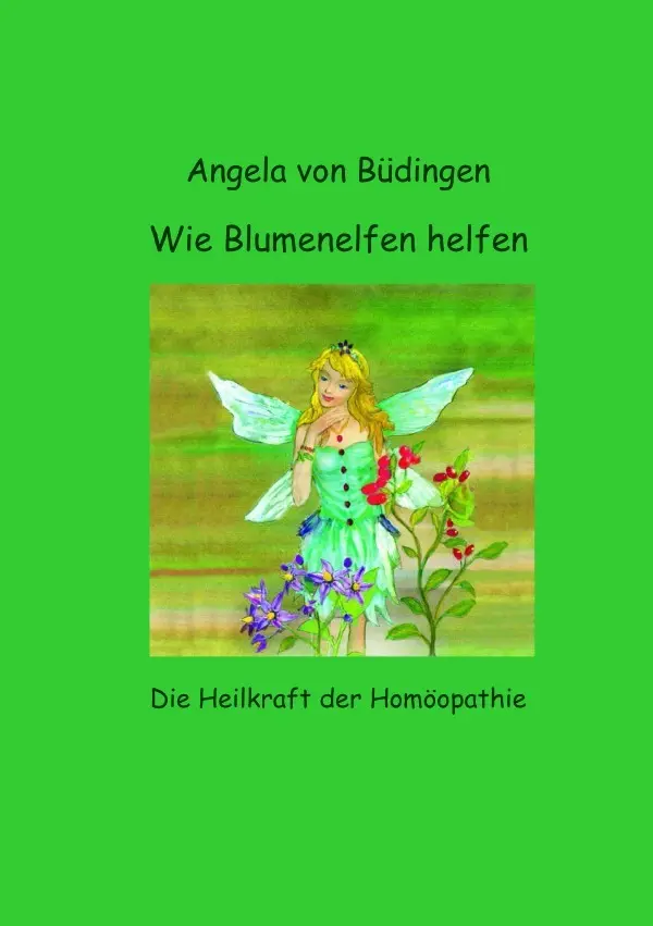 Cover: 9783741832895 | Wie Blumenelfen helfen | Angela von Büdingen | Taschenbuch | 76 S.