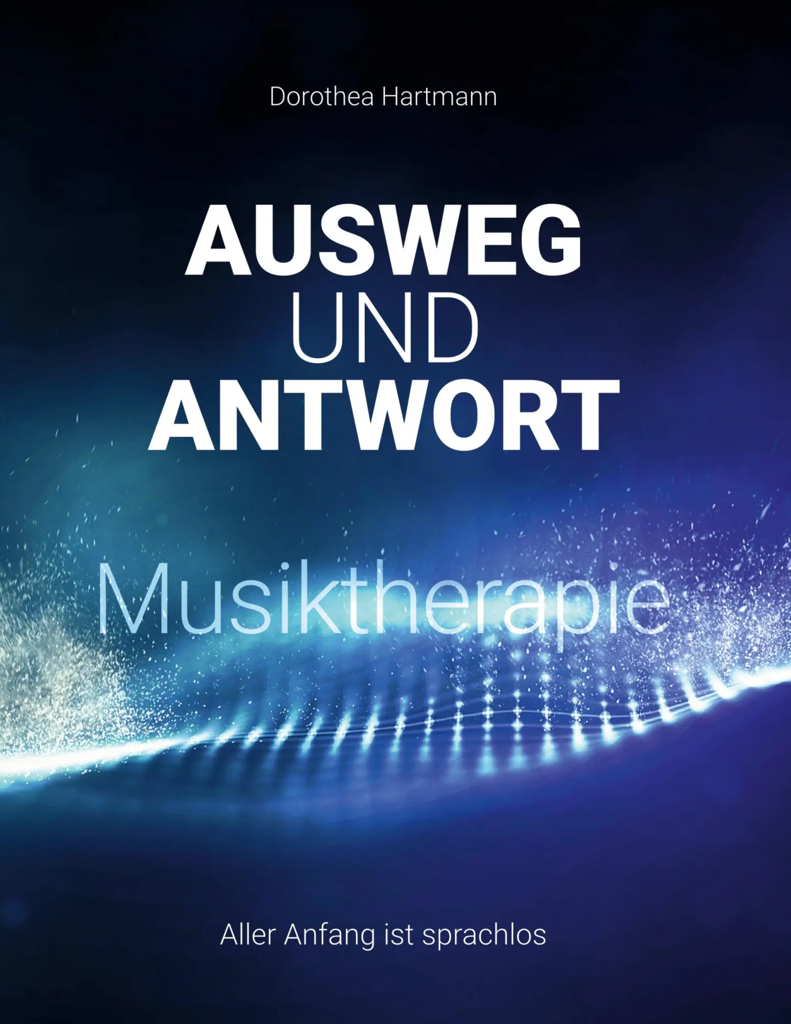 Cover: 9783758382895 | Ausweg und Antwort Musiktherapie | Aller Anfang ist sprachlos | Buch