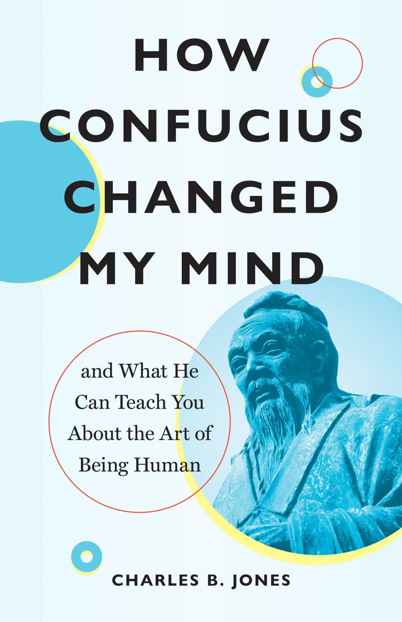 Cover: 9781645472995 | How Confucius Changed My Mind | Charles B Jones | Taschenbuch | 2025