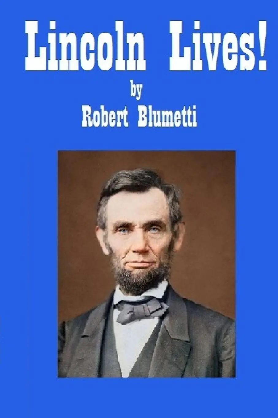 Cover: 9781716752995 | Lincoln Lives | Robert Blumetti | Taschenbuch | Englisch | 2020