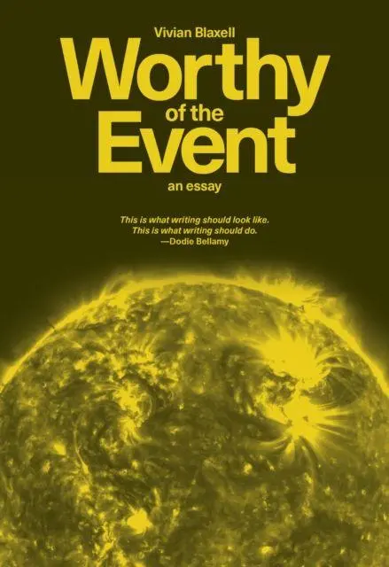 Cover: 9781964322995 | Worthy of the Event: An Essay | Vivian Blaxell | Taschenbuch | 2025
