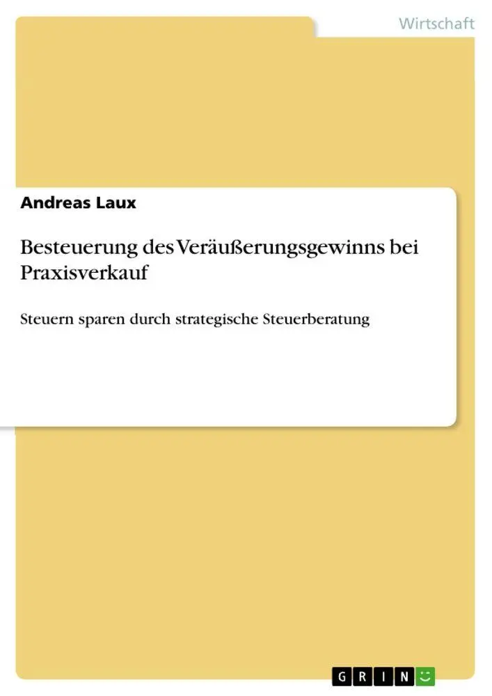 Cover: 9783656673095 | Besteuerung des Veräußerungsgewinns bei Praxisverkauf | Andreas Laux