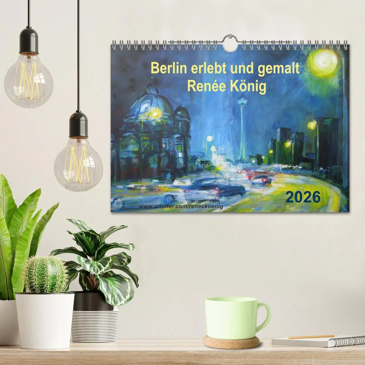 Bild: 9783457983195 | Berlin erlebt und gemalt - Renée König (Wandkalender 2026 DIN A4...