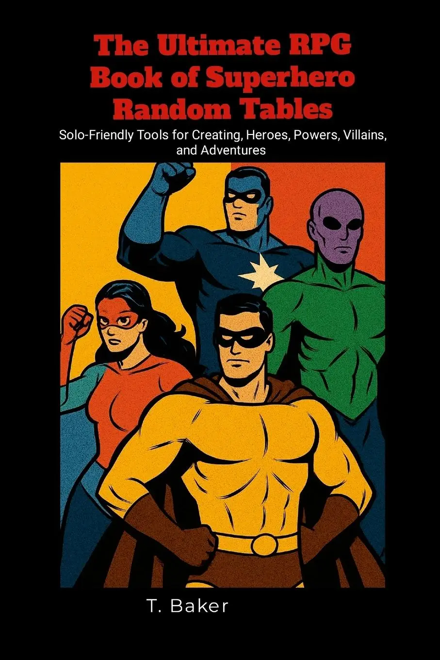 Cover: 9781300273295 | The Ultimate RPG Book of Superhero Random Tables | T. Baker | Buch