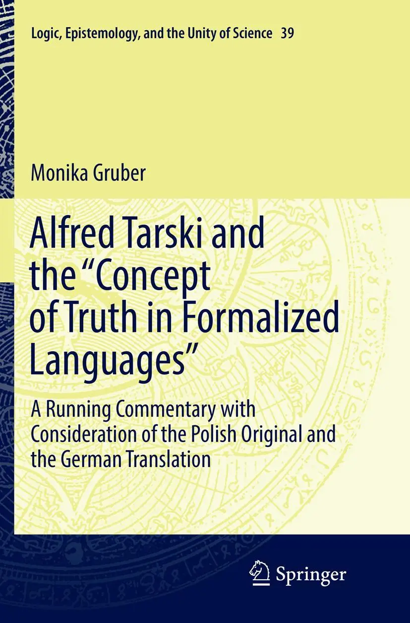 Cover: 9783319813295 | Alfred Tarski and the "Concept of Truth in Formalized Languages" | xii