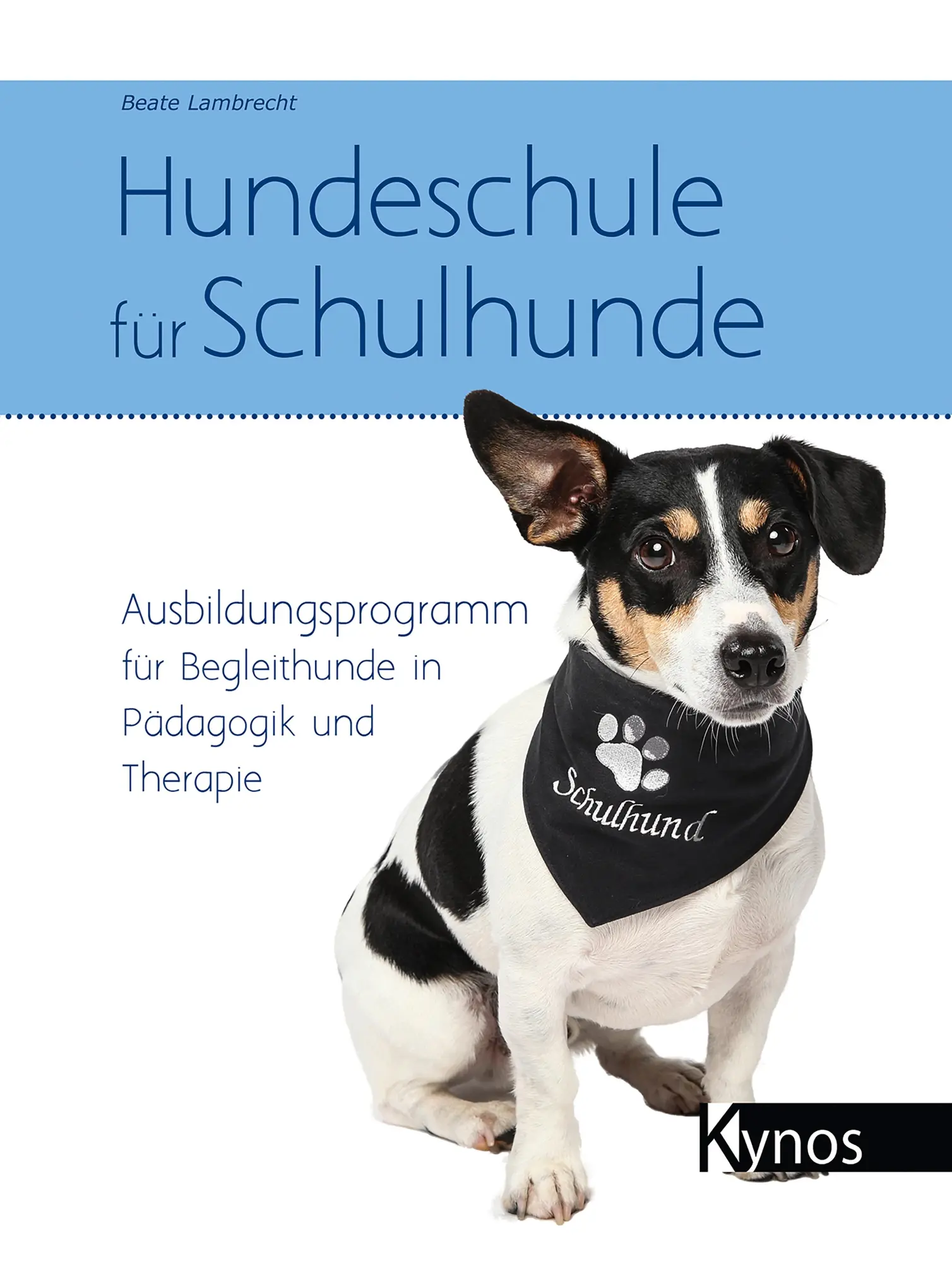Cover: 9783954643295 | Hundeschule für Schulhunde | Beate Lambrecht | Taschenbuch | 216 S.
