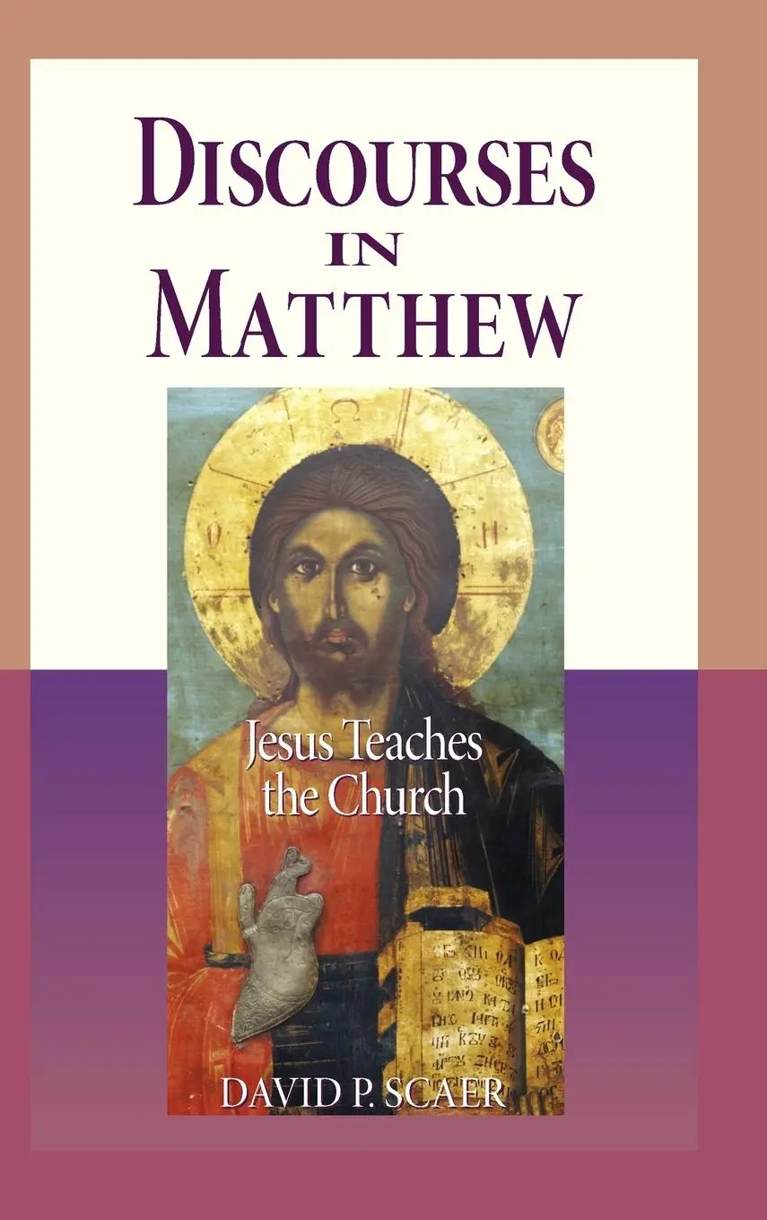 Cover: 9780758603395 | Discourses in Matthew - Jesus Teaches the Church | David P. Scaer