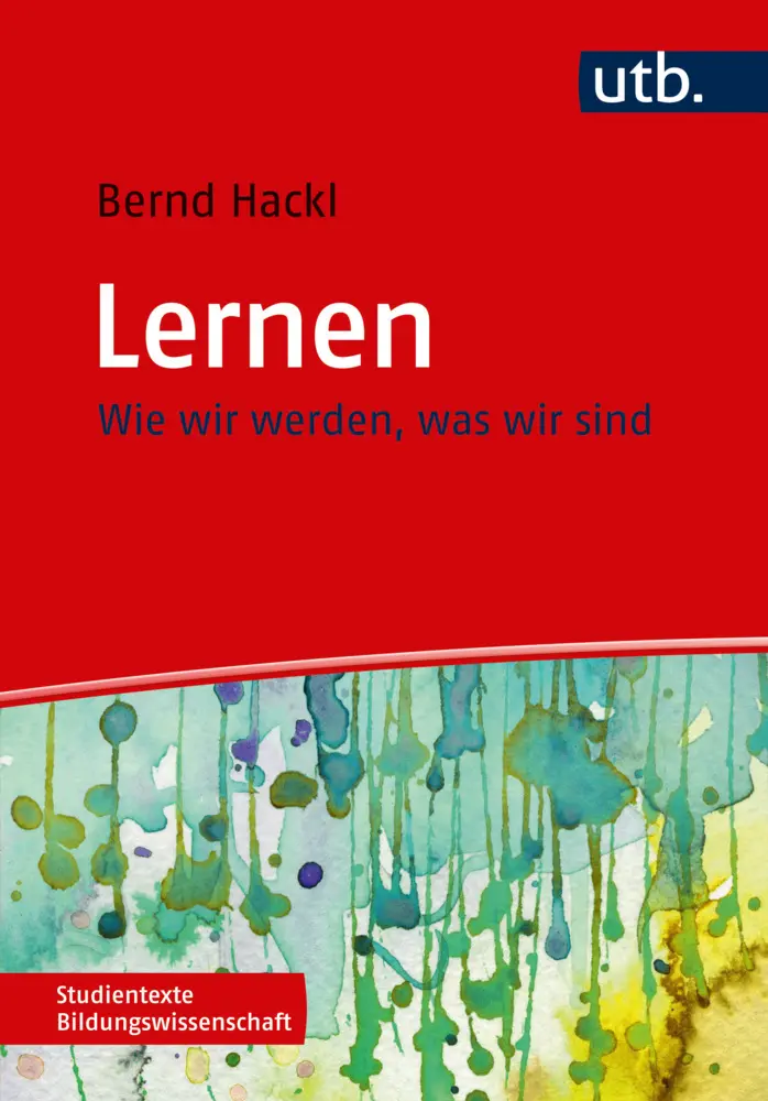 Cover: 9783825243395 | Lernen | Wie wir werden, was wir sind | Bernd Hackl | Taschenbuch