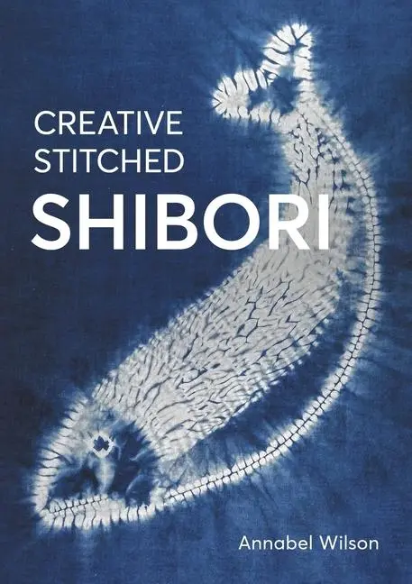 Cover: 9780719843495 | Creative Stitched Shibori | Annabel Wilson | Taschenbuch | Englisch