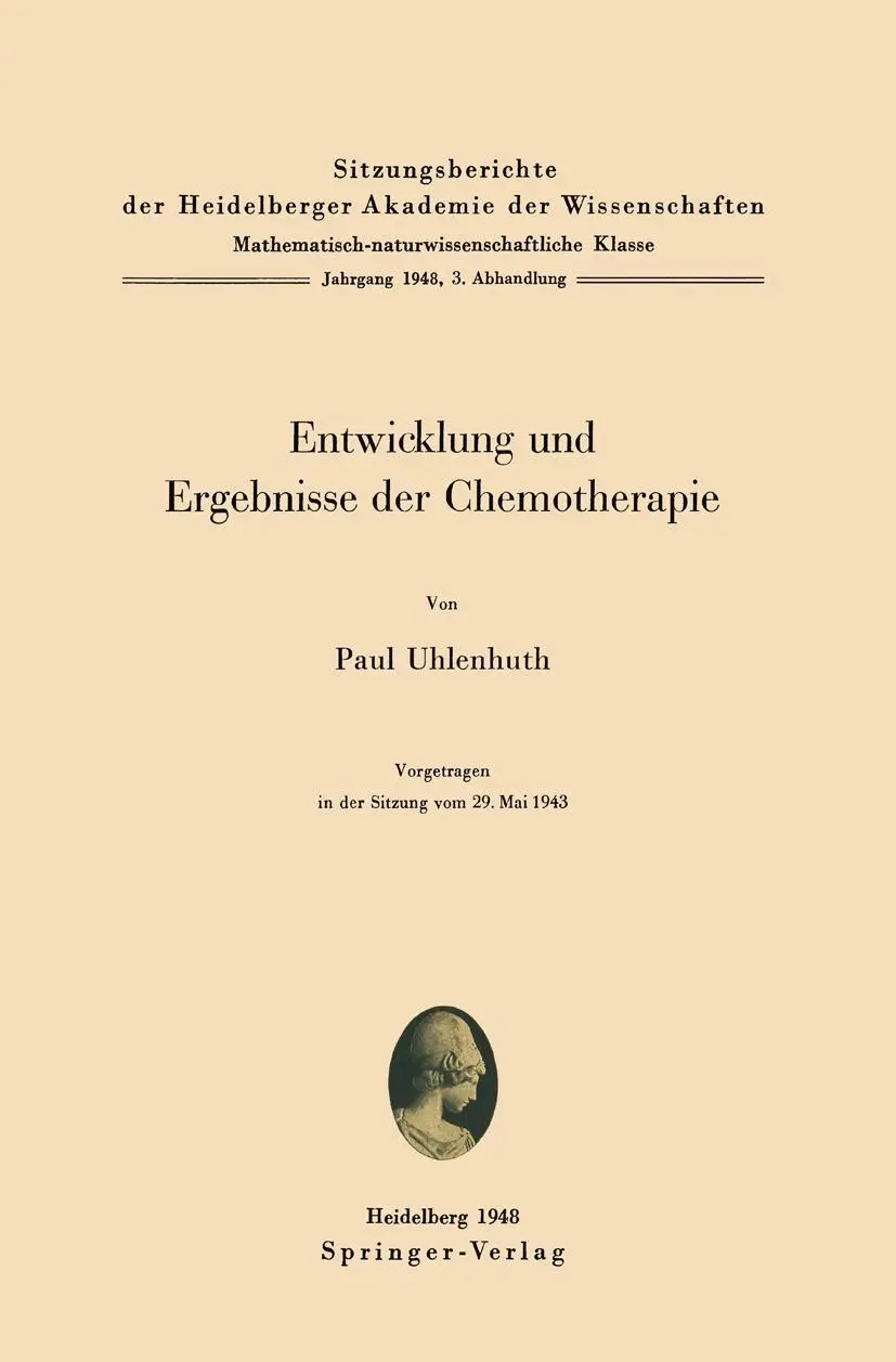 Entwicklung und Ergebnisse der Chemotherapie (Sitzungsberichte der Heidelberger Akademie der Wissenschaften, 1948 / 3, Band 3)