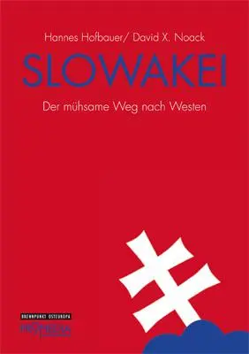 Cover: 9783853713495 | Slowakei | Der mühsame Weg nach Westen, Edition Brennpunkt Osteuropa