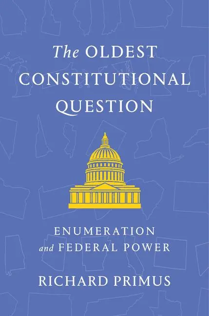 Cover: 9780674293595 | The Oldest Constitutional Question | Enumeration and Federal Power