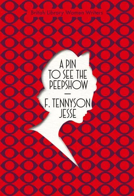 Cover: 9780712353595 | A Pin to See the Peepshow | F Tennyson Jesse | Taschenbuch | X | 2022
