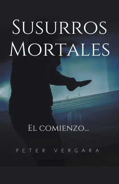 Cover: 9781393003595 | Susurros Mortales | el comienzo... | Peter R. Vergara Ramirez (u. a.)