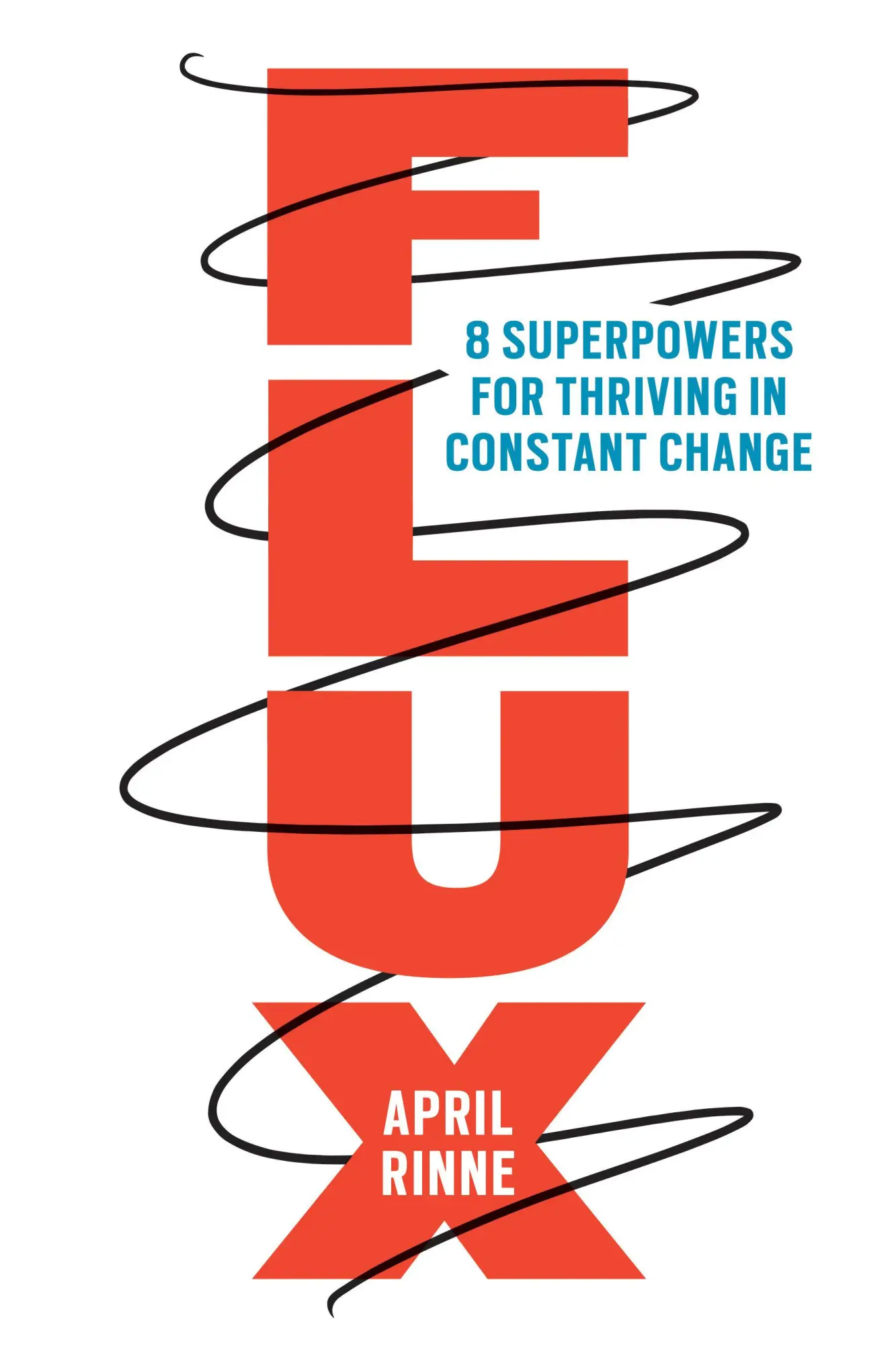 Cover: 9781523093595 | Flux | 8 Superpowers for Thriving in Constant Change | April Rinne