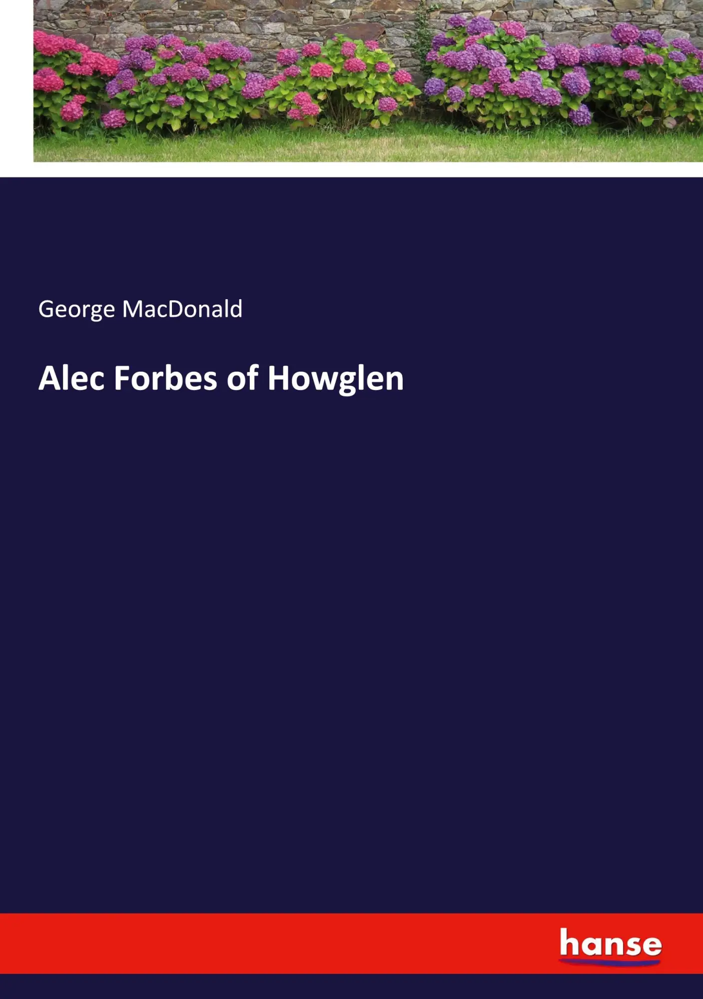 Alec Forbes of Howglen - George Macdonald Kartoniert (TB)