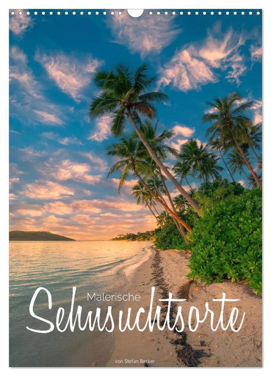 Cover: 9783516343595 | Malerische Sehnsuchtsorte (Wandkalender 2026 DIN A3 hoch), CALVENDO...
