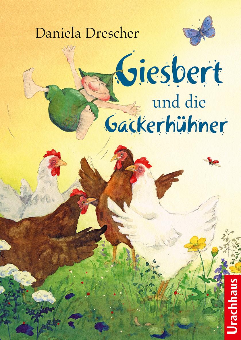 Cover: 9783825153595 | Giesbert und die Gackerhühner | Daniela Drescher | Buch | 120 S.