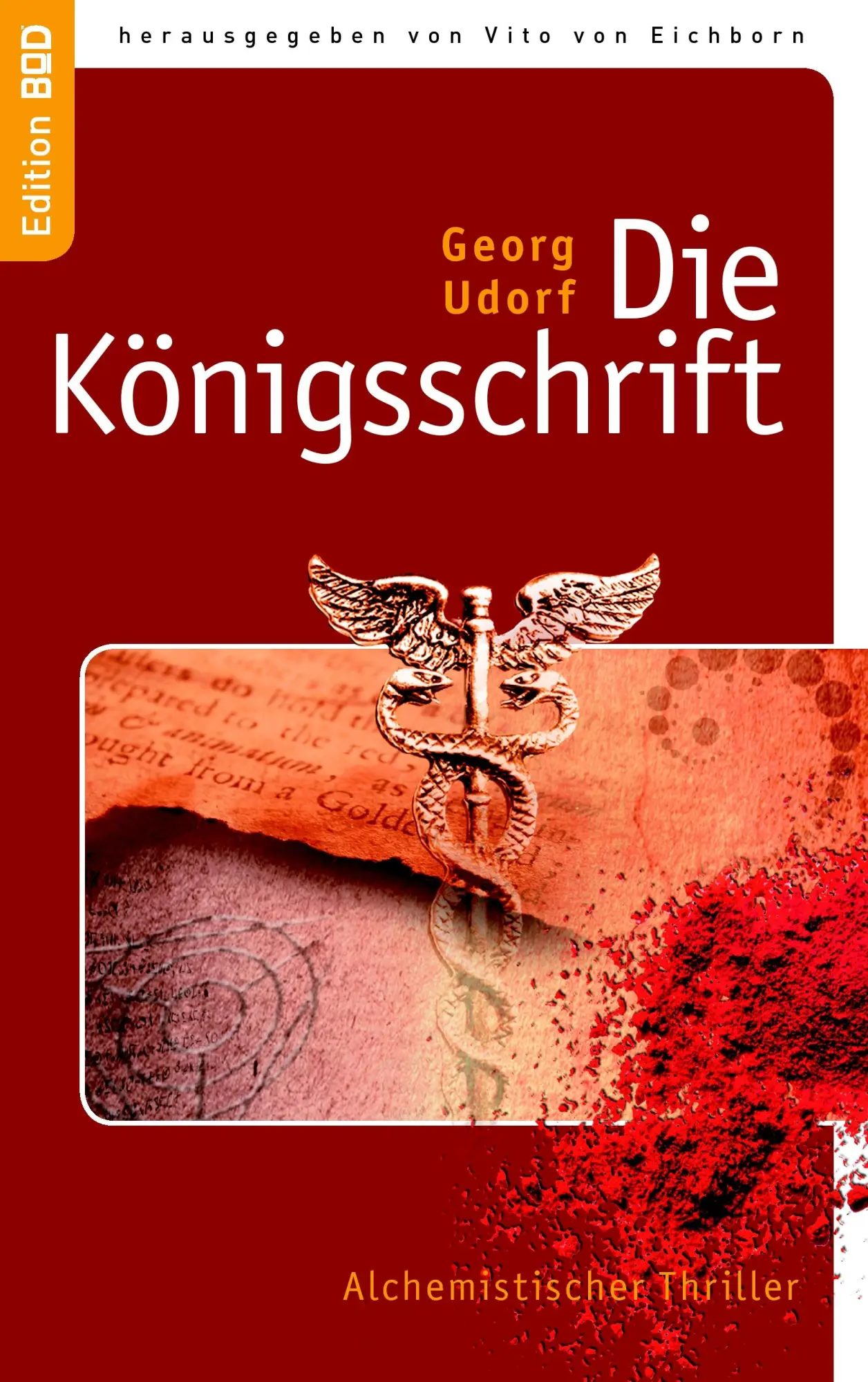 Cover: 9783837033595 | Die Königsschrift | Alchemistischer Thriller | Georg Udorf | Buch