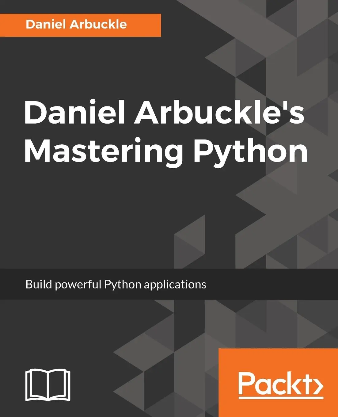 Cover: 9781787283695 | Daniel Arbuckle's Mastering Python | Daniel Arbuckle | Taschenbuch