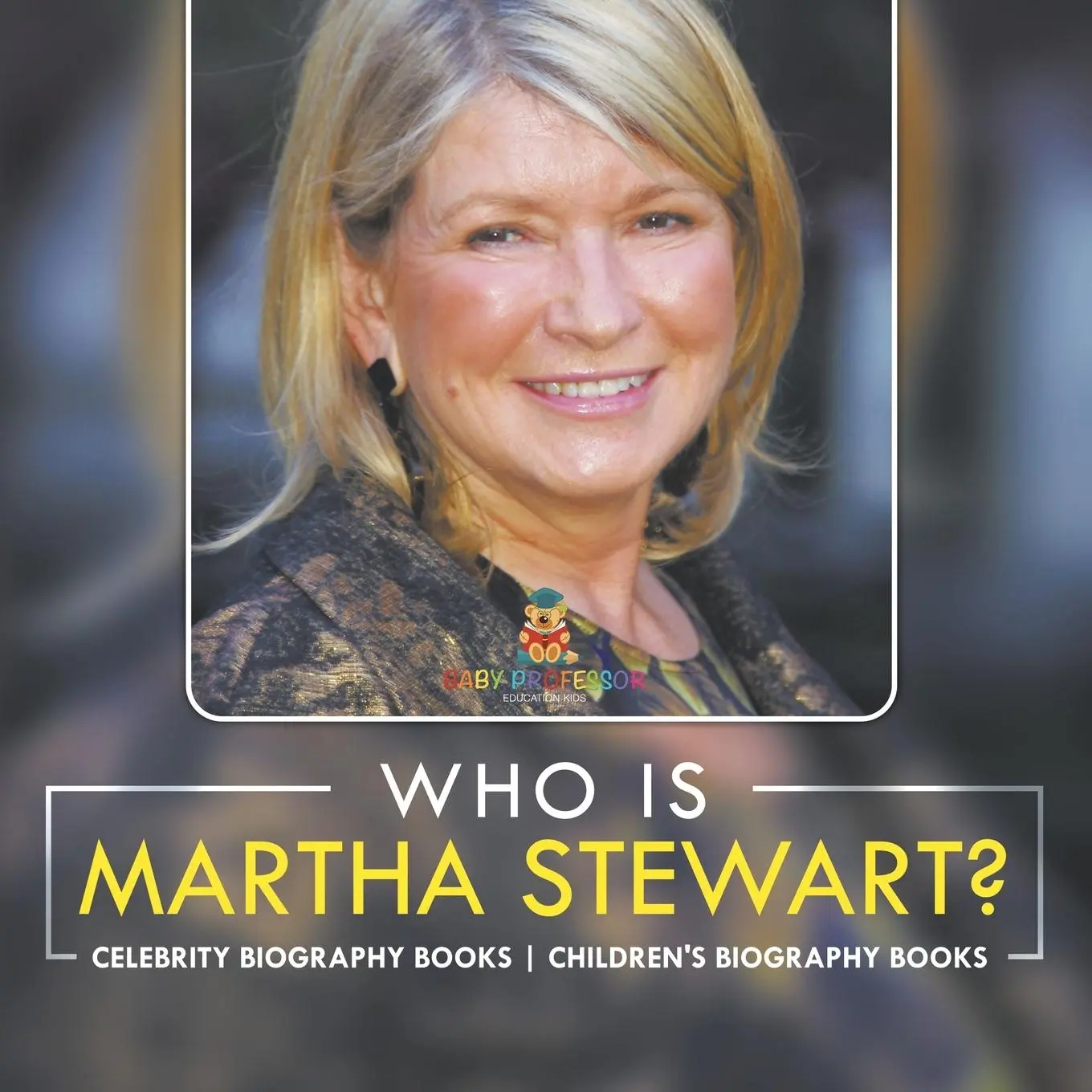 Cover: 9798869433695 | Who Is Martha Stewart? Celebrity Biography Books Children's...