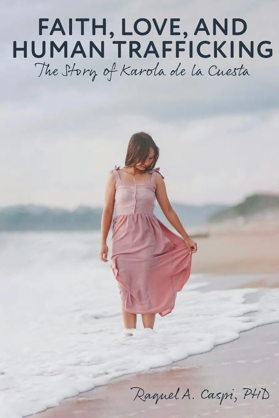 Cover: 9798893333695 | Faith, Love, and Human Trafficking | The Story of Karola de la Cuesta