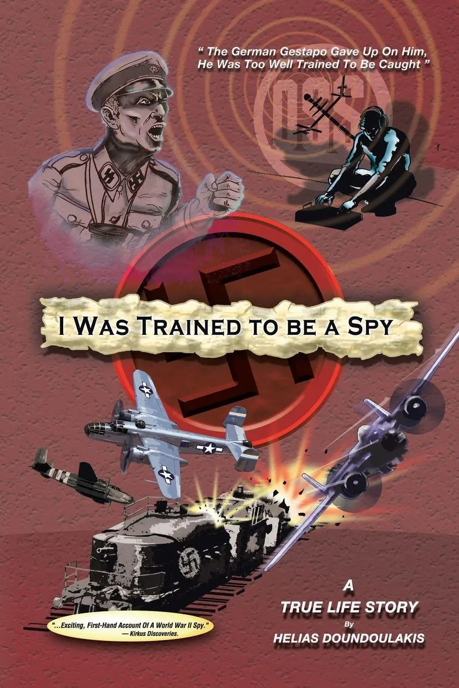 Cover: 9781425753795 | I Was Trained To Be A Spy | A True Life Story | Helias Doundoulakis