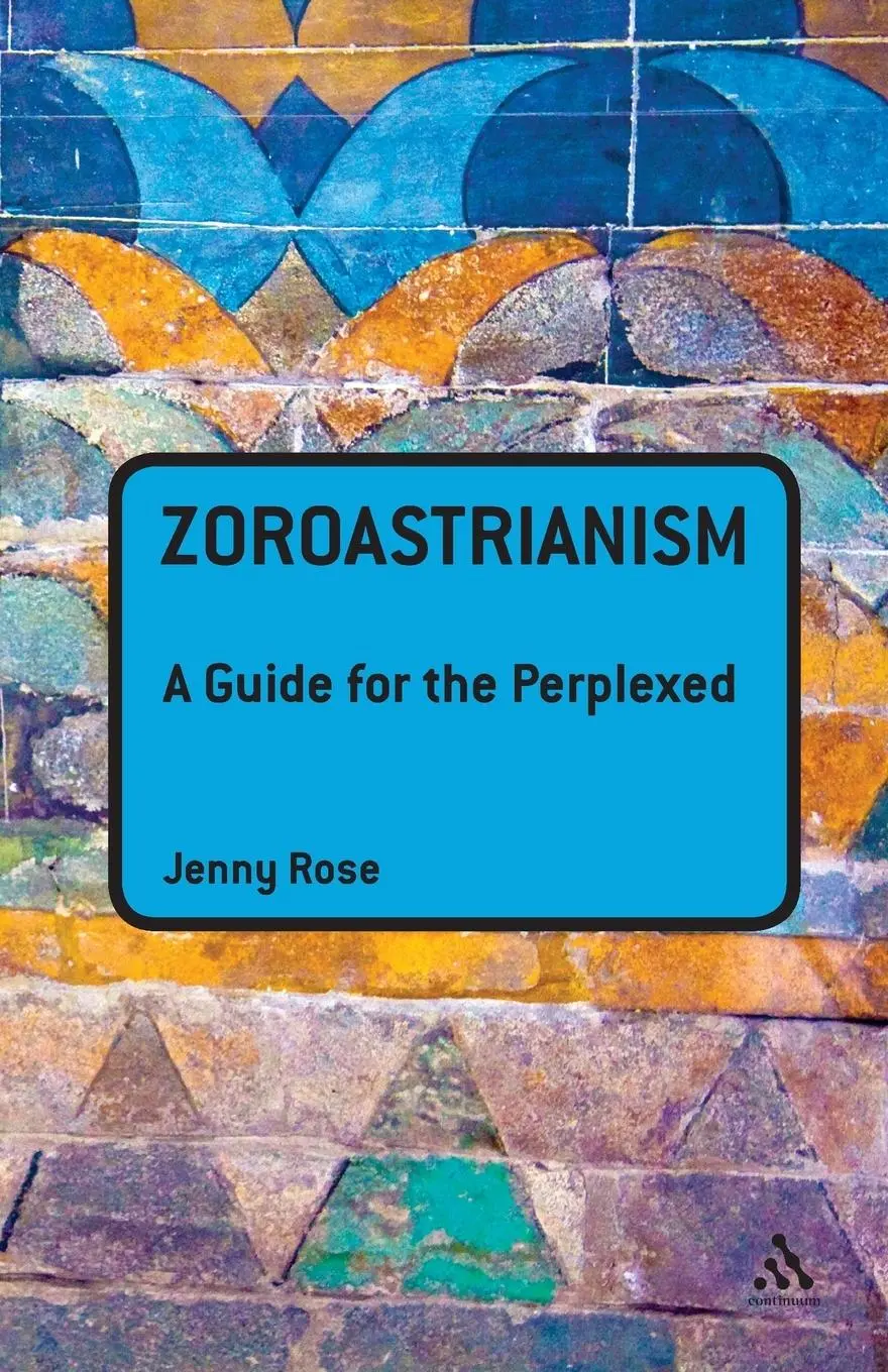 Cover: 9781441113795 | Zoroastrianism | A Guide for the Perplexed | Jenny Rose | Taschenbuch