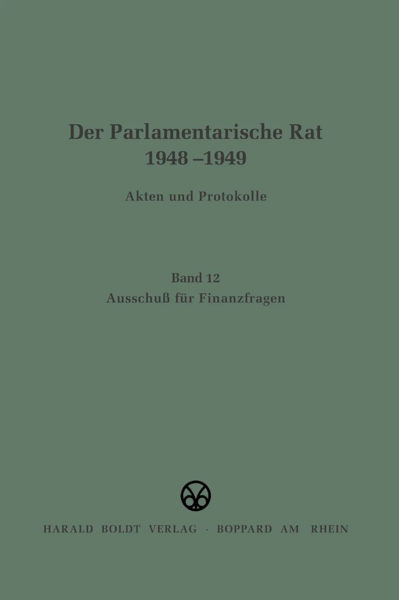 Cover: 9783486563795 | Der Parlamentarische Rat 1948-1949, BAND 12, Ausschuß für Finanzfragen