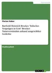 Cover: 9783640203895 | Barthold Heinrich Brockes "Irdisches Vergnügen in Gott" Brockes...