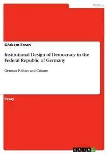 Cover: 9783656453895 | Institutional Design of Democracy in the Federal Republic of Germany