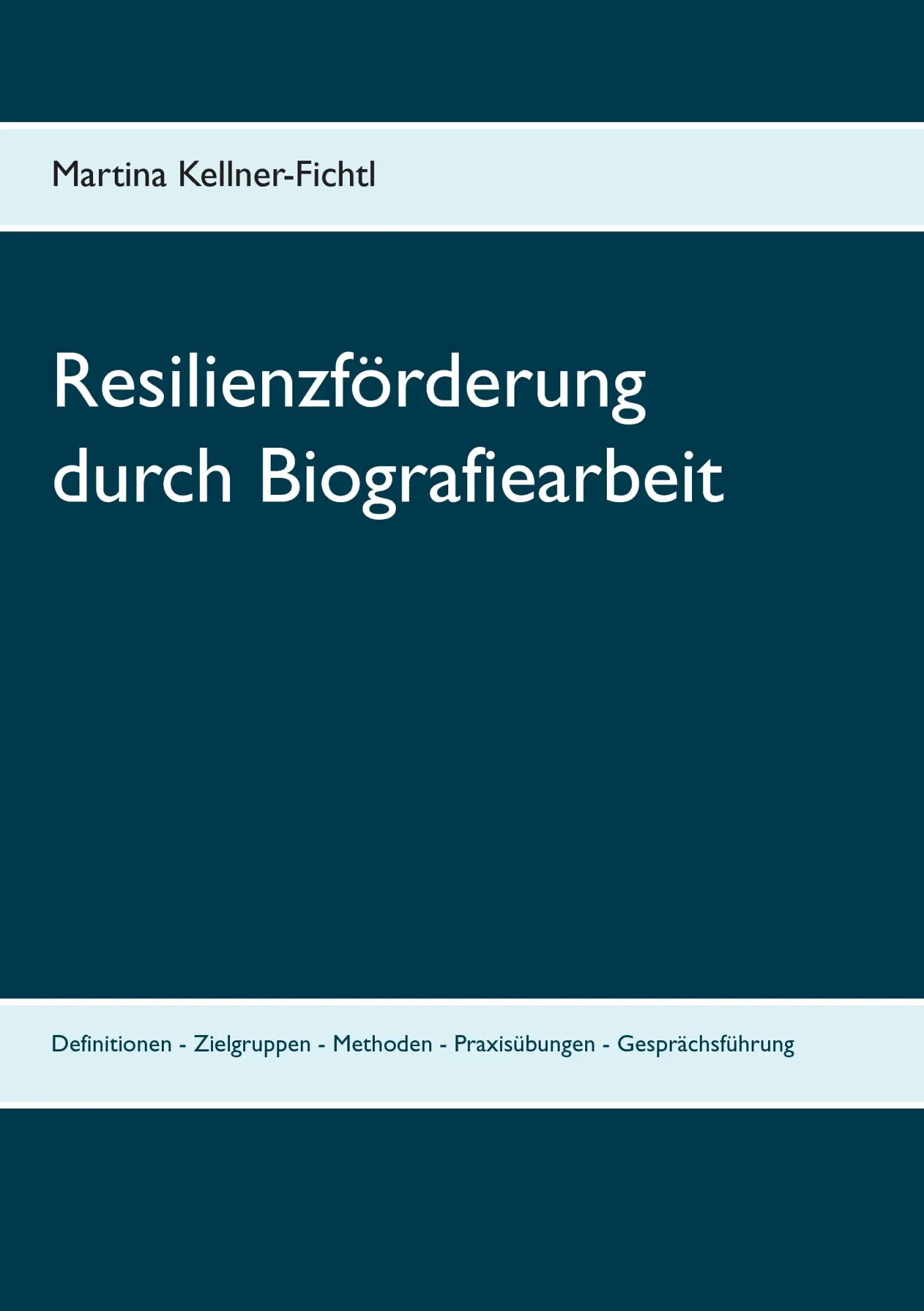 Cover: 9783743193895 | Resilienzförderung durch Biografiearbeit | Martina Kellner-Fichtl