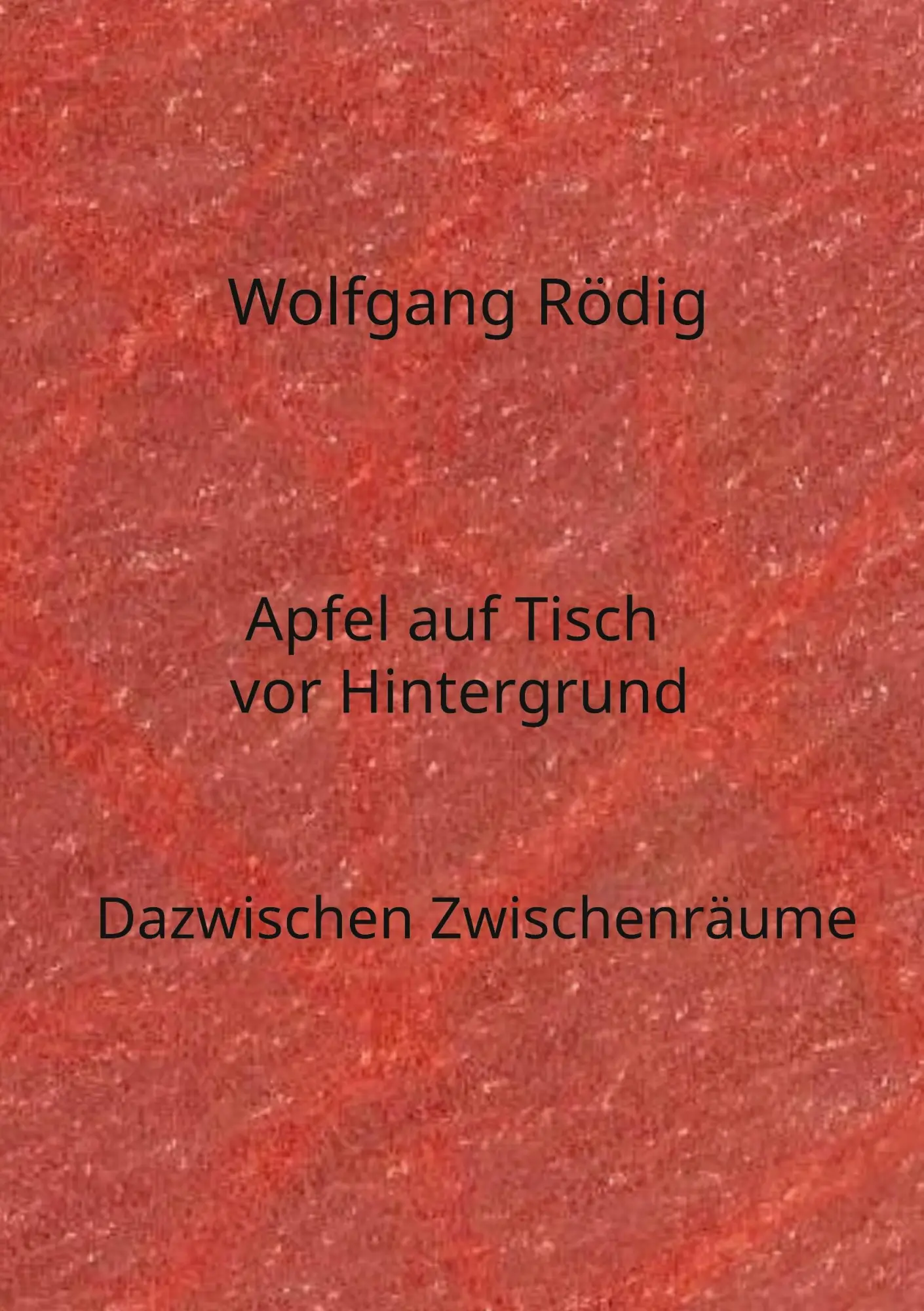 Cover: 9783769313895 | Apfel auf Tisch vor Hintergrund | Dazwischen Zwischenräume | Rödig
