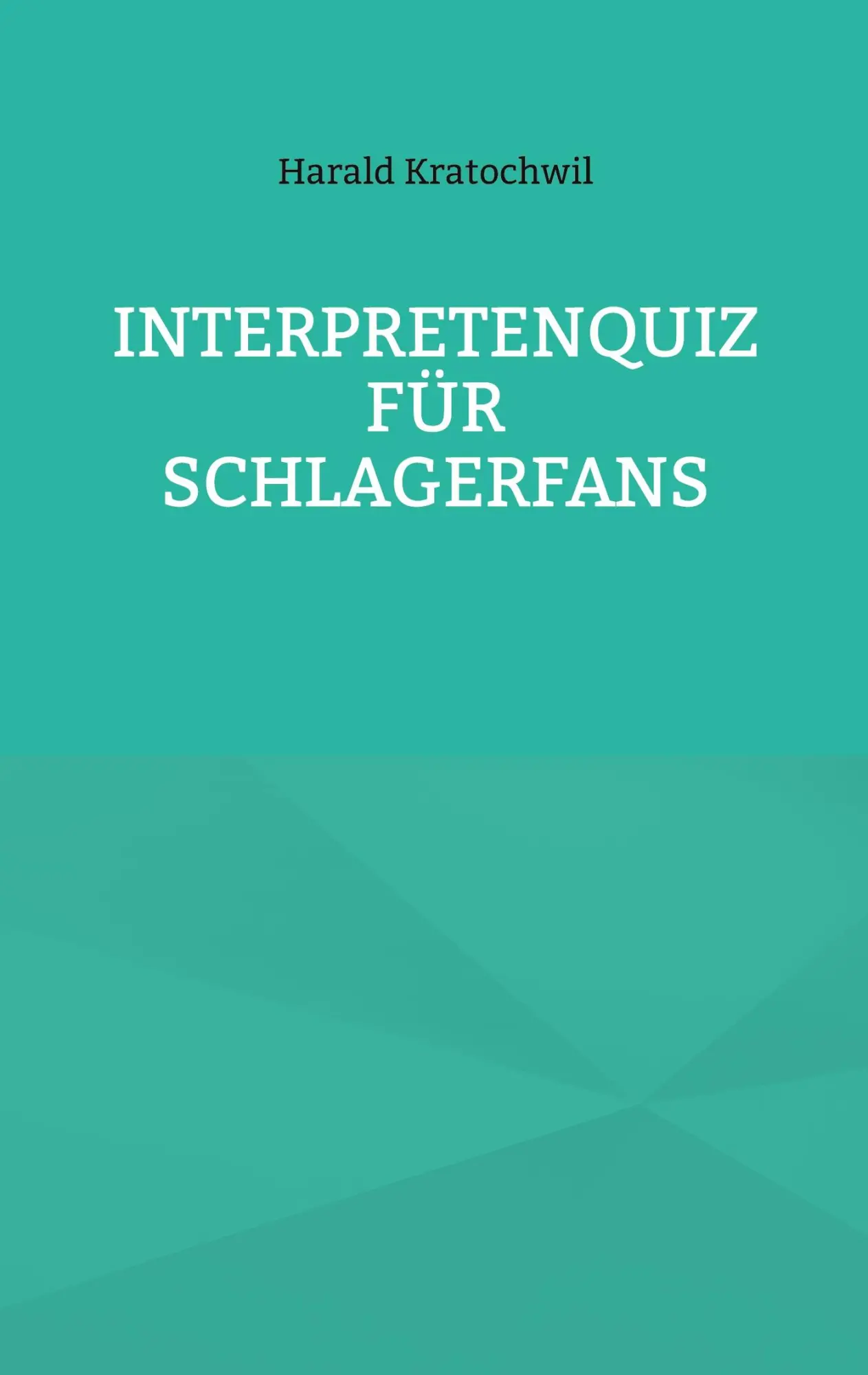 Cover: 9783819283895 | Interpretenquiz für Schlagerfans | Harald Kratochwil | Taschenbuch
