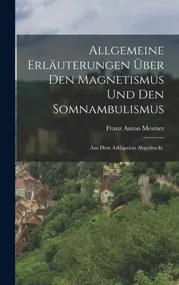 Allgemeine Erläuterungen über den Magnetismus und den Somnambulismus