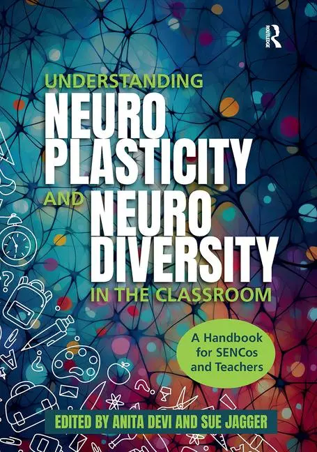 Taylor & Francis Ltd Understanding Neuroplasticity And Neurodiversity In The Classroom