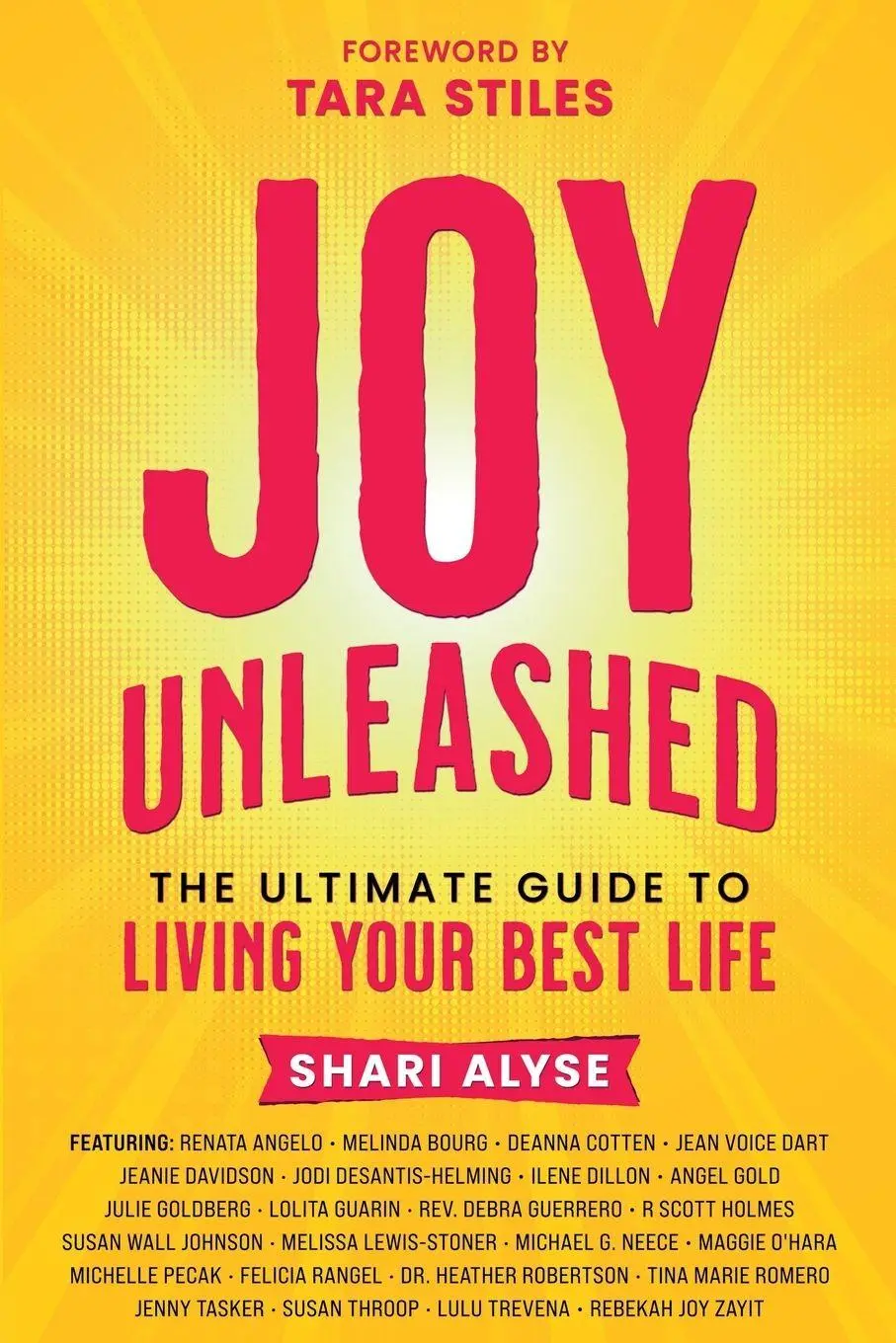 Cover: 9781961493995 | Joy Unleashed | The Ultimate Guide to Living Your Best Life | Alyse