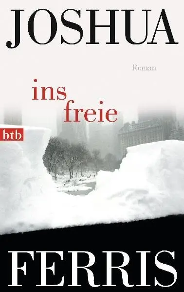 Cover: 9783442743995 | Ins Freie | Roman | Joshua Ferris | Taschenbuch | 352 S. | Deutsch